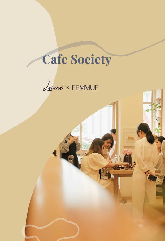 Cafe Society by Leinné x Femmue